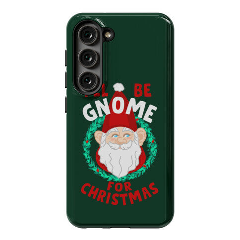I'll Be Gnome for Christmas Phone Case
