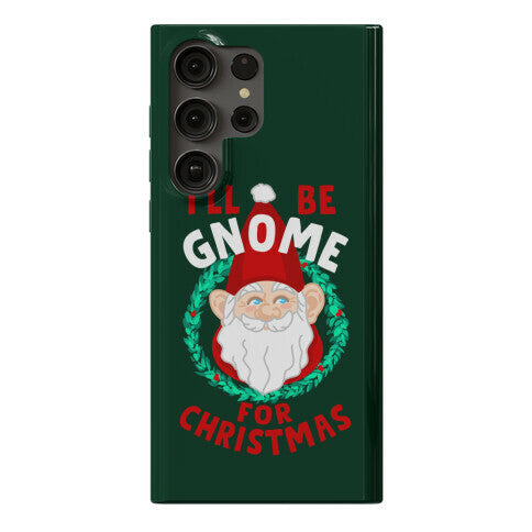 I'll Be Gnome for Christmas Phone Case