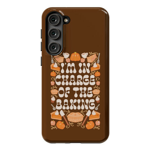 I'm In Charge Of the Baking (Thanksgiving) Phone Case