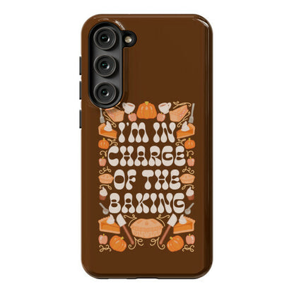 I'm In Charge Of the Baking (Thanksgiving) Phone Case