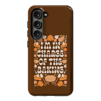 I'm In Charge Of the Baking (Thanksgiving) Phone Case