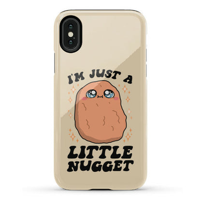 I'm Just A Little Nugget Phone Case