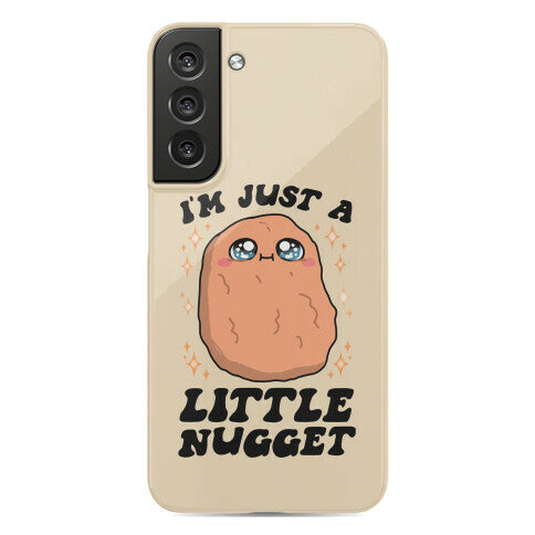 I'm Just A Little Nugget Phone Case