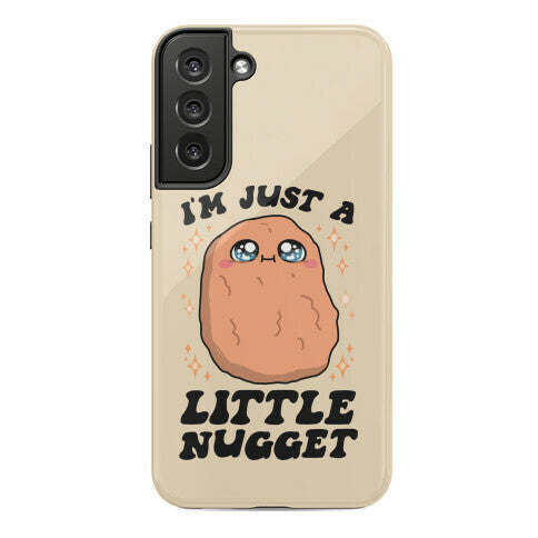 I'm Just A Little Nugget Phone Case