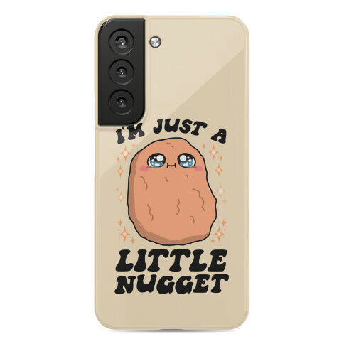 I'm Just A Little Nugget Phone Case