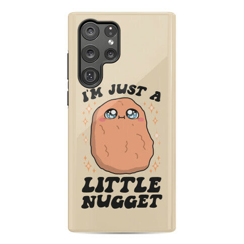I'm Just A Little Nugget Phone Case