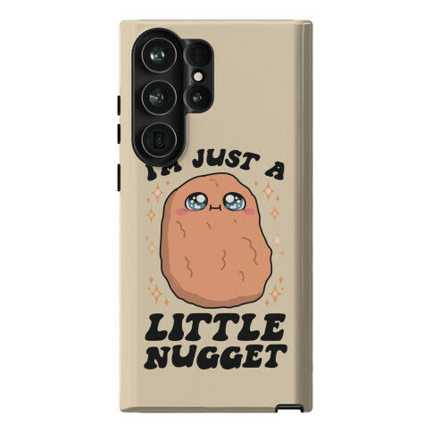 I'm Just A Little Nugget Phone Case