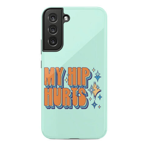 My Hip Hurts Phone Case