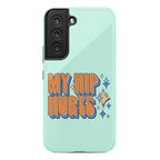 My Hip Hurts Phone Case