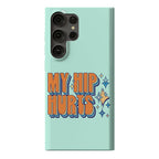 My Hip Hurts Phone Case