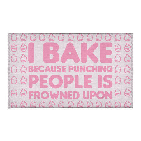 I Bake Because Punching People Is Frowned Upon Welcome Mat