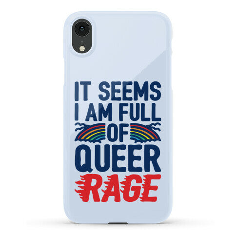 It Seems I Am Full of Queer Rage Phone Case