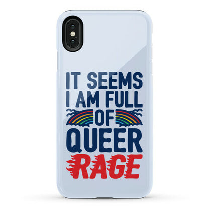 It Seems I Am Full of Queer Rage Phone Case