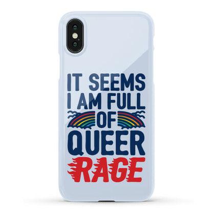 It Seems I Am Full of Queer Rage Phone Case