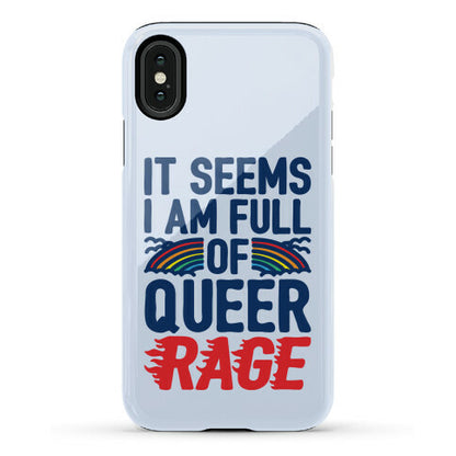 It Seems I Am Full of Queer Rage Phone Case