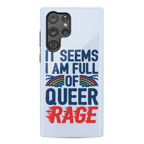 It Seems I Am Full of Queer Rage Phone Case