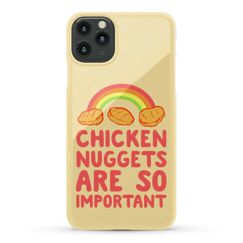 Chicken Nuggets Are So Important Phone Case