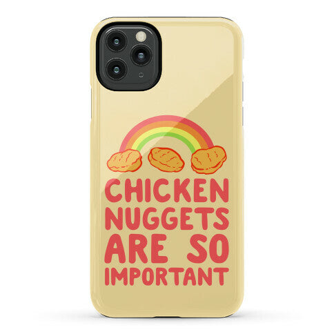 Chicken Nuggets Are So Important Phone Case