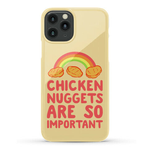 Chicken Nuggets Are So Important Phone Case