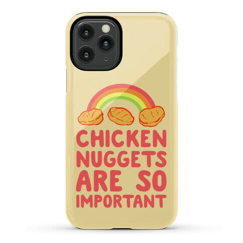 Chicken Nuggets Are So Important Phone Case