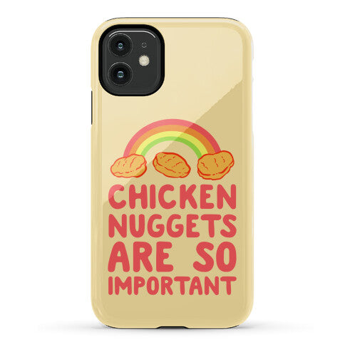 Chicken Nuggets Are So Important Phone Case