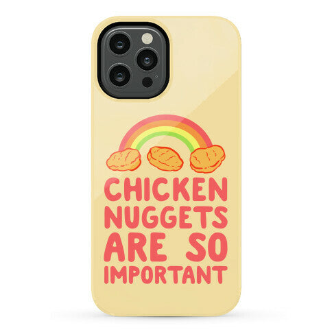 Chicken Nuggets Are So Important Phone Case