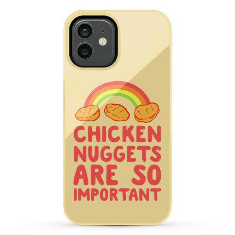 Chicken Nuggets Are So Important Phone Case