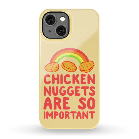 Chicken Nuggets Are So Important Phone Case
