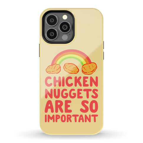 Chicken Nuggets Are So Important Phone Case