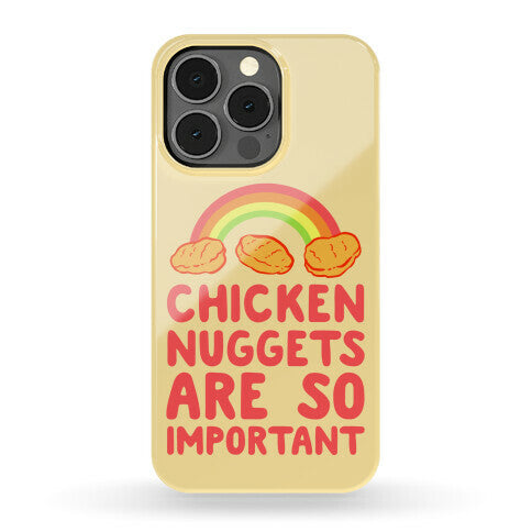 Chicken Nuggets Are So Important Phone Case