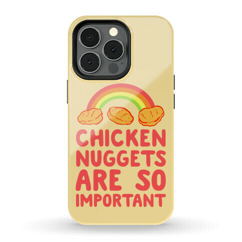 Chicken Nuggets Are So Important Phone Case