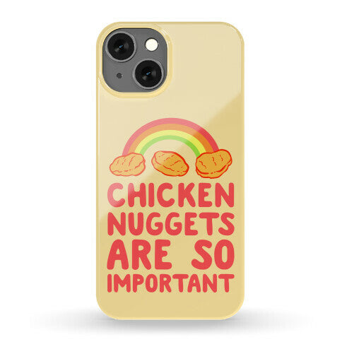 Chicken Nuggets Are So Important Phone Case