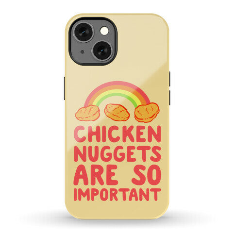 Chicken Nuggets Are So Important Phone Case