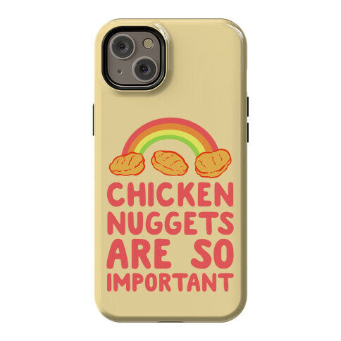 Chicken Nuggets Are So Important Phone Case