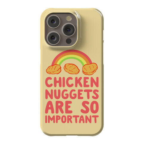 Chicken Nuggets Are So Important Phone Case