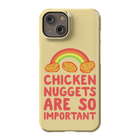 Chicken Nuggets Are So Important Phone Case