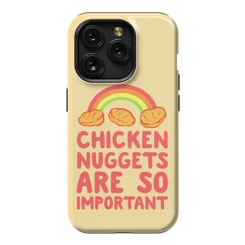 Chicken Nuggets Are So Important Phone Case