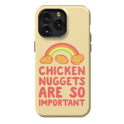 Chicken Nuggets Are So Important Phone Case
