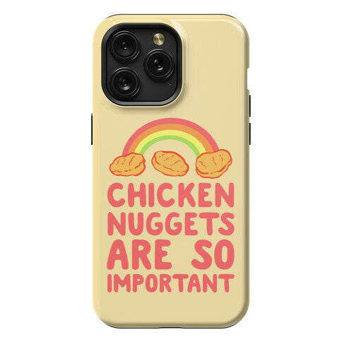 Chicken Nuggets Are So Important Phone Case