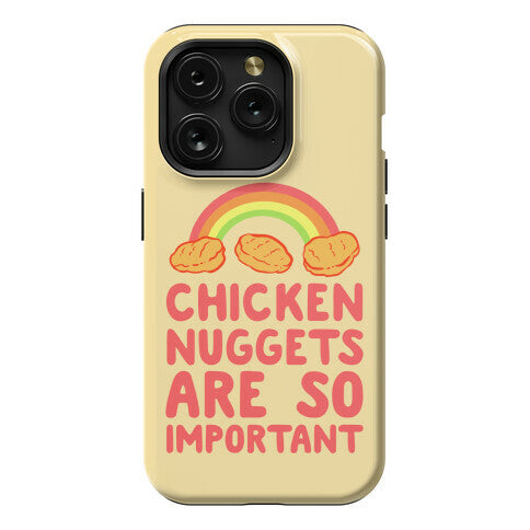 Chicken Nuggets Are So Important Phone Case