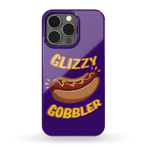 Glizzy Gobbler Phone Case