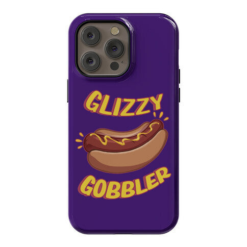 Glizzy Gobbler Phone Case