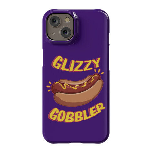 Glizzy Gobbler Phone Case
