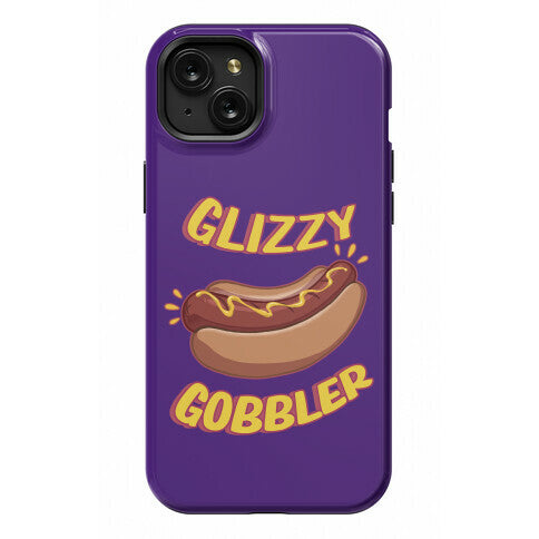 Glizzy Gobbler Phone Case