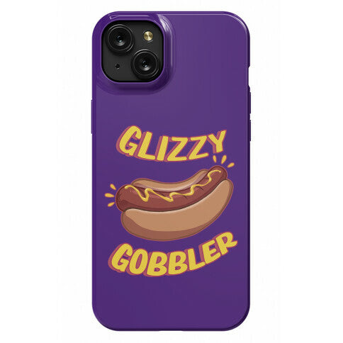 Glizzy Gobbler Phone Case
