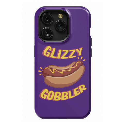 Glizzy Gobbler Phone Case