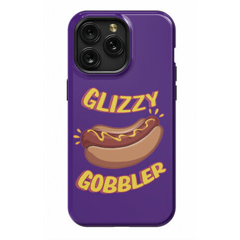 Glizzy Gobbler Phone Case