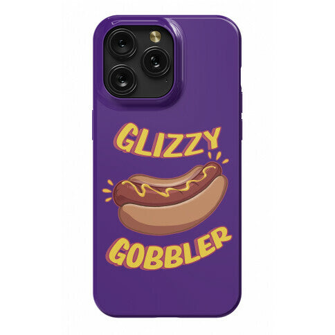Glizzy Gobbler Phone Case