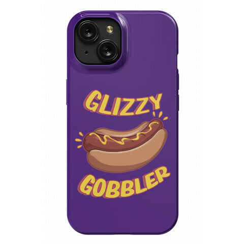 Glizzy Gobbler Phone Case