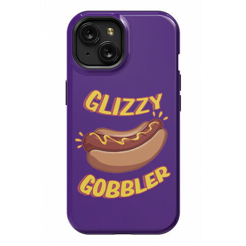 Glizzy Gobbler Phone Case